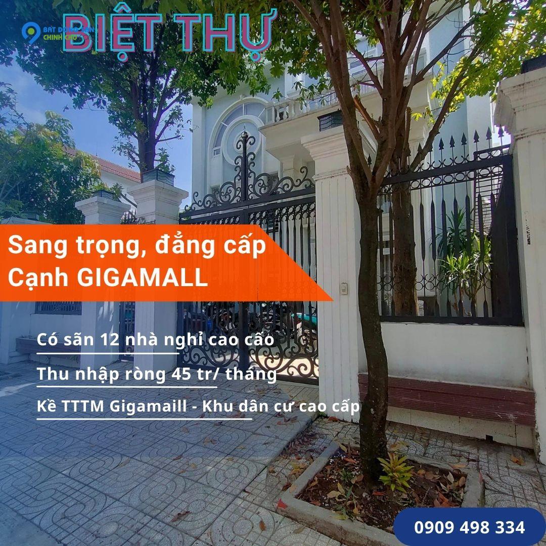 BIỆT THU VIP 243M2 NGAY GIGAMALL- CÓ SÃN 12 PHÒNG TRỌ VIP 45TR/THÁNG - GIÁ 27.9 TỶ