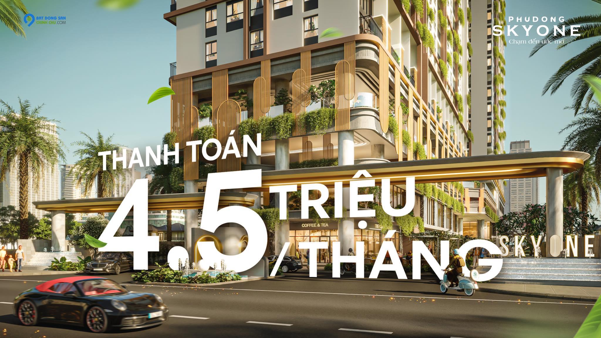 Thanh toán 4,5 triệu/tháng – An cư tại CĂN HỘ PHÚ ĐÔNG SKYONE CHUẨN GU NGƯỜI TRẺ