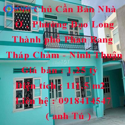 Chính Chủ Cần Bán Nhà Ở , Phường Đạo Long - Thành phố Phan Rang - Tháp Chàm - Ninh Thuận