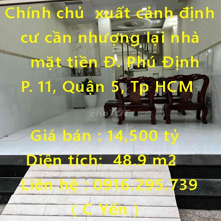 Chính chủ  xuất cảnh định cư cần nhượng lại nhà mặt tiền Đường Phú Định, Phường 11, Quận 5, Tp Hồ Chí Minh