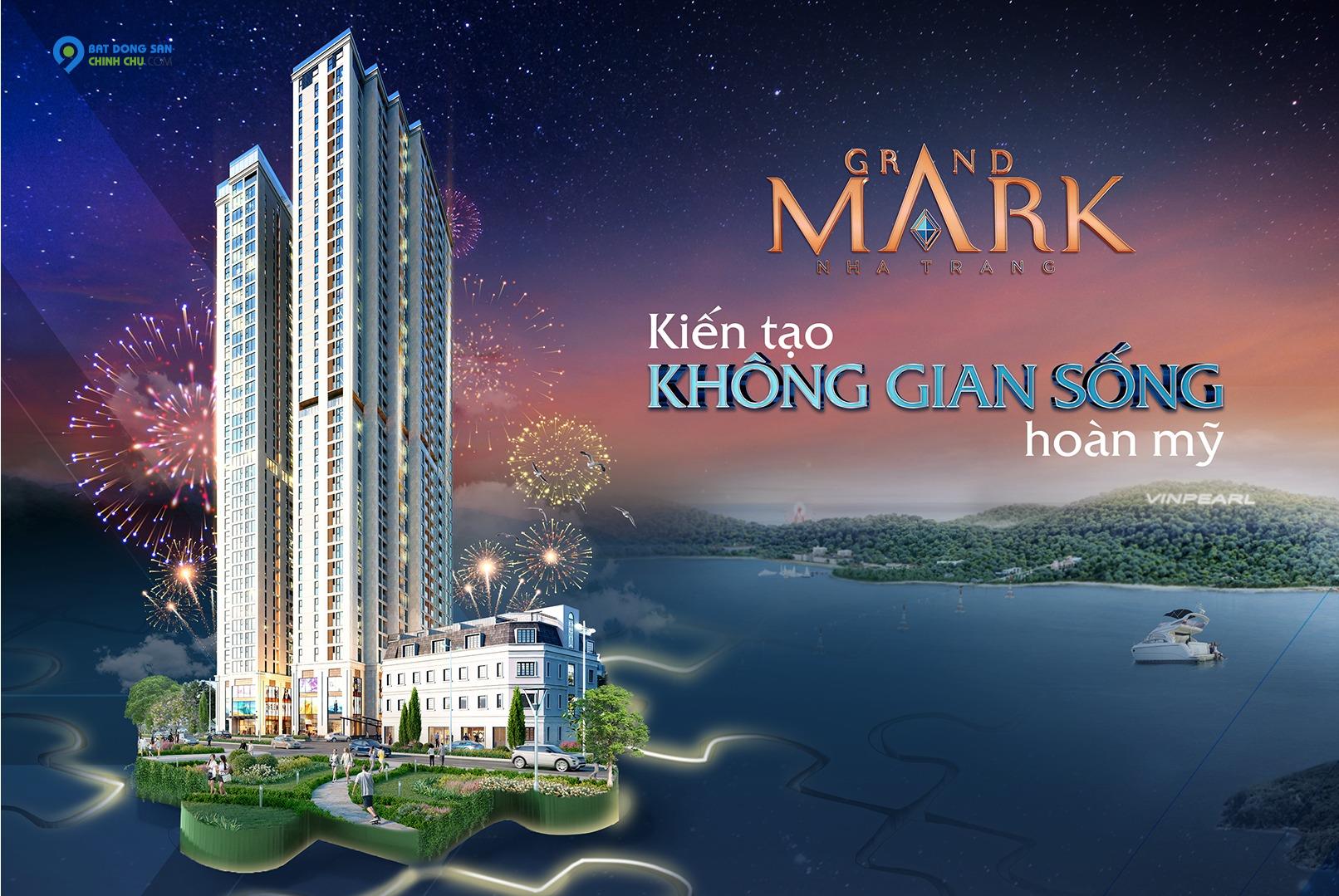 Mở bán giữ chỗ căn hộ Grand Mark Nha Trang chiết khấu cao Liên hệ : 0901325595