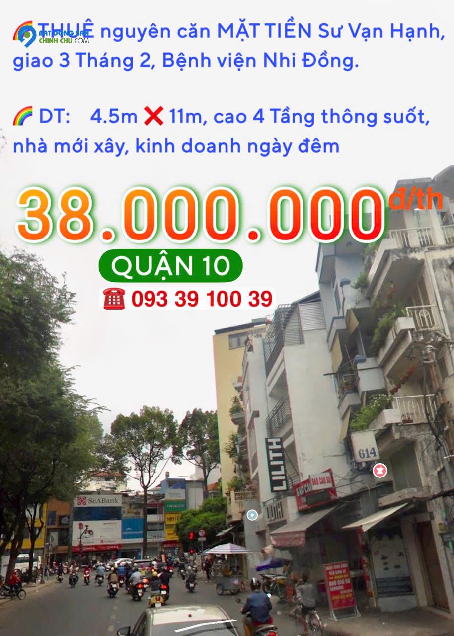 THUÊ NGUYÊN CĂN: từ 30.000.000 Đ/TH - MẶT TIỀN QUẬN 10 - ĐỊNH VỊ DỄ TÌM, KINH DOANH SẦM UẤT. LH: 0933910039