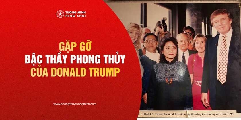 Gặp gỡ bậc thầy phong thủy của Donald Trump