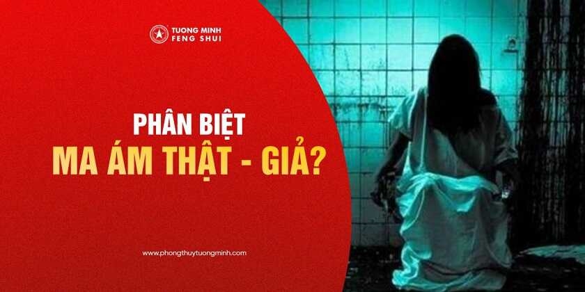 Phân Biệt Ma Ám Thật Và Giả